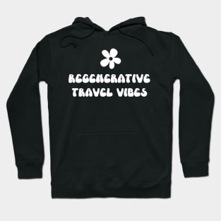 Regenerative Travel Vibes - Hippie Vintage Look! Hoodie